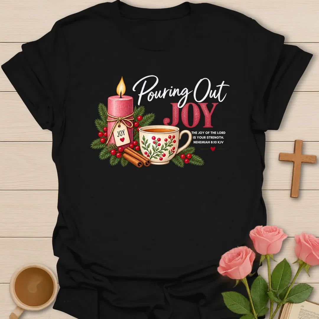 Pouring Out Joy Advent Christian tea t-shirt with festive lettering and faith-inspired design. - Black