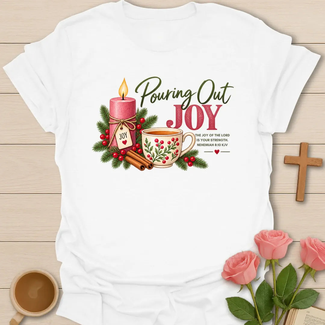 Pouring Out Joy Advent Christian tea t-shirt with festive lettering and faith-inspired design. - White
