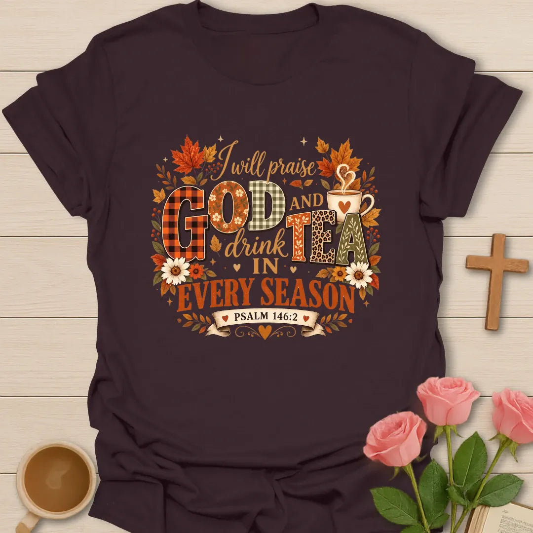 Praise God Drink Tea Christian t-shirt with joyful lettering and faith-inspired design. - Dark Chocolate