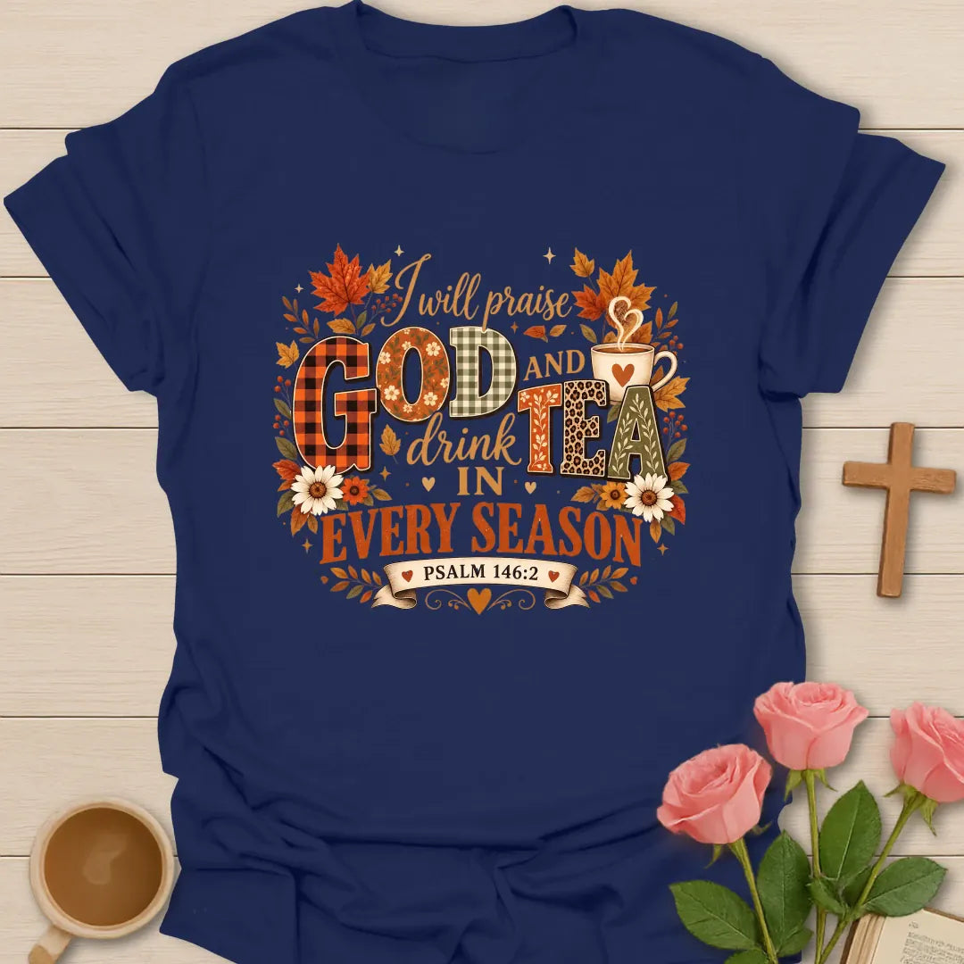Praise God Drink Tea Christian t-shirt with joyful lettering and faith-inspired design. - Navy