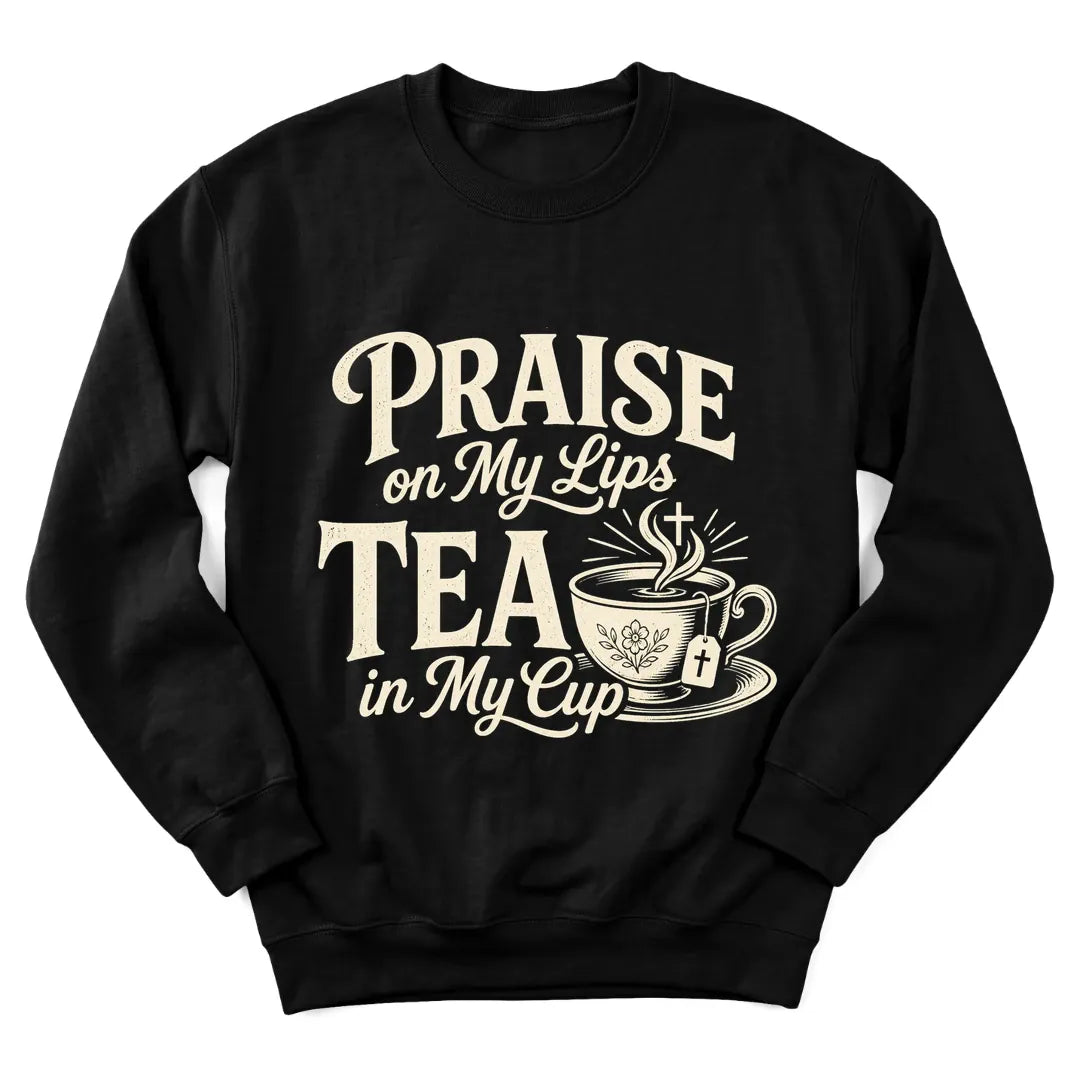 Praise On My Lips sweatshirt with teacup and Scripture lettering - Black