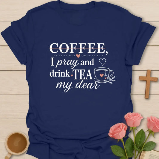 Pray and Drink Tea shirt with teacup, praying hands, and cream vintage lettering. - Navy