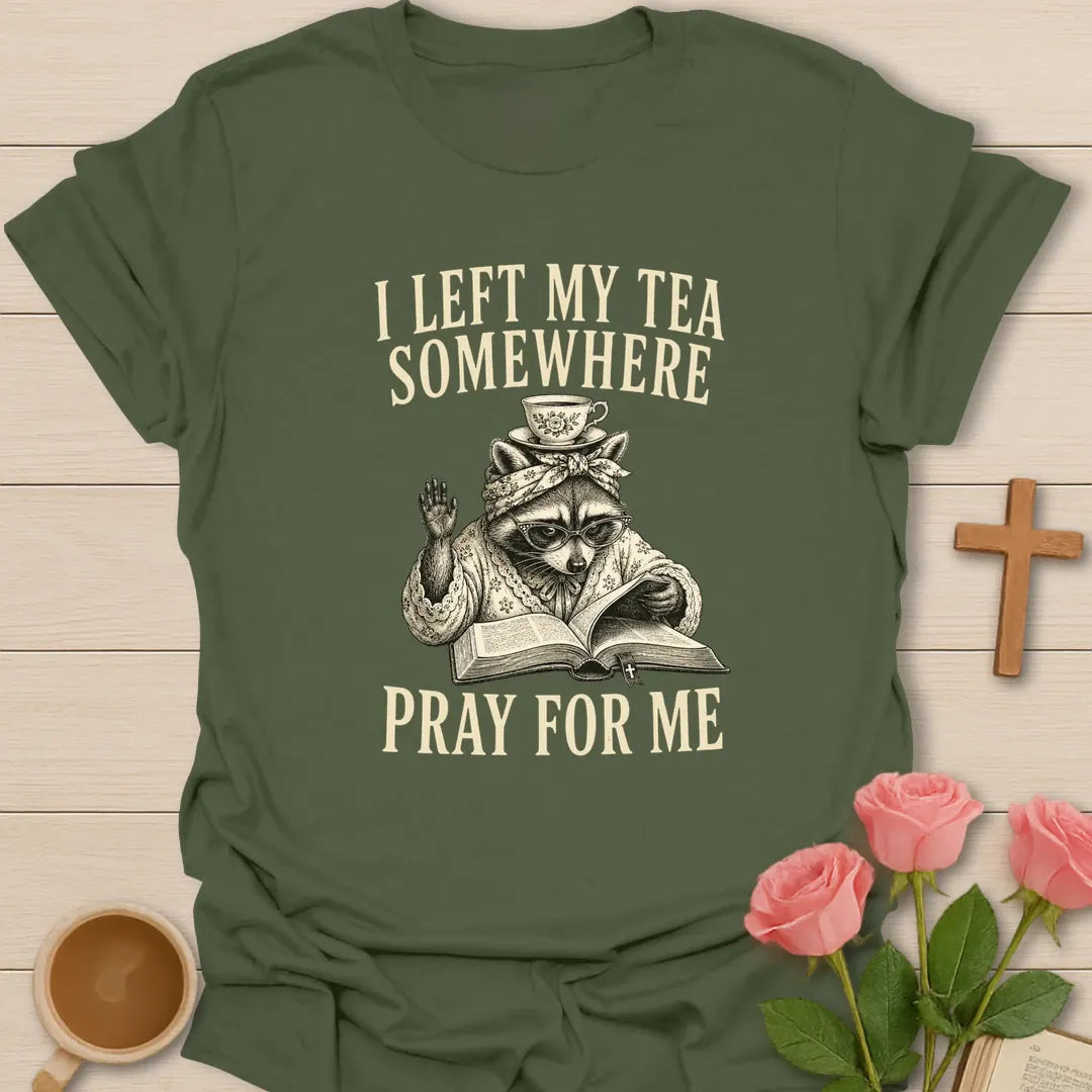 Pray For Me shirt with teacup, cross, and cream vintage lettering. - Military Green
