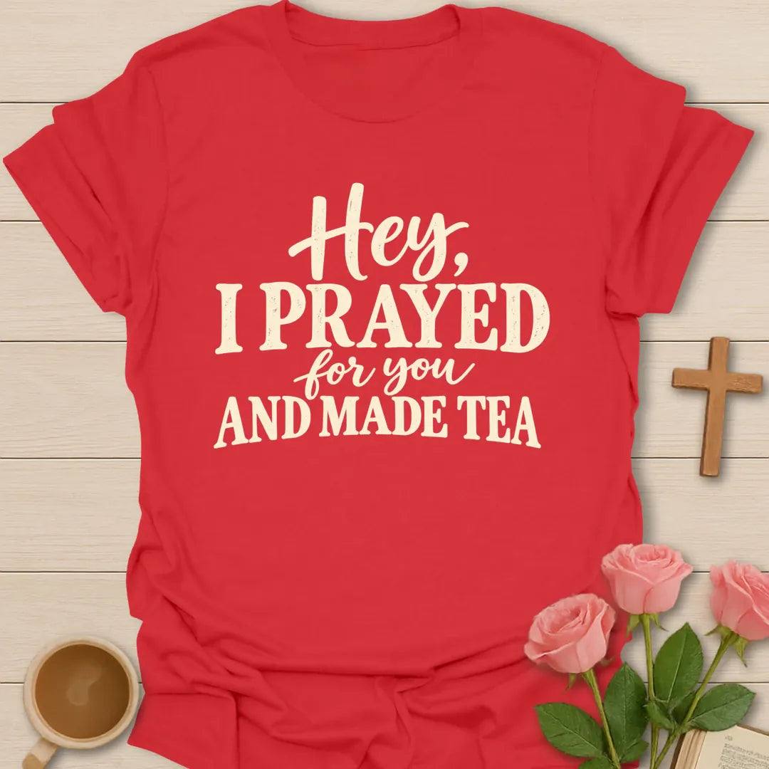 Prayed For You T-Shirt with prayer-themed lettering and faith design. - Red