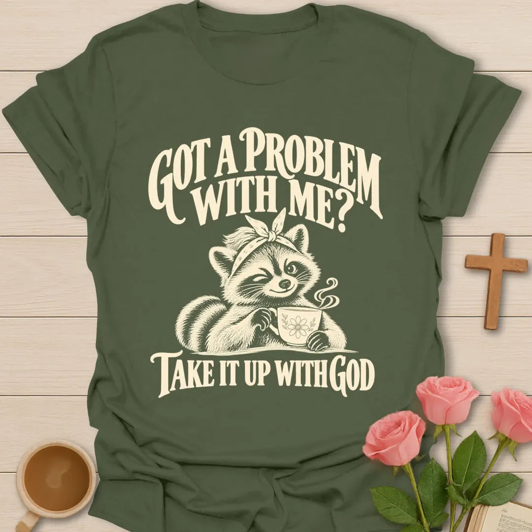 Problem With Me T-Shirt with playful faith lettering. - Military Green
