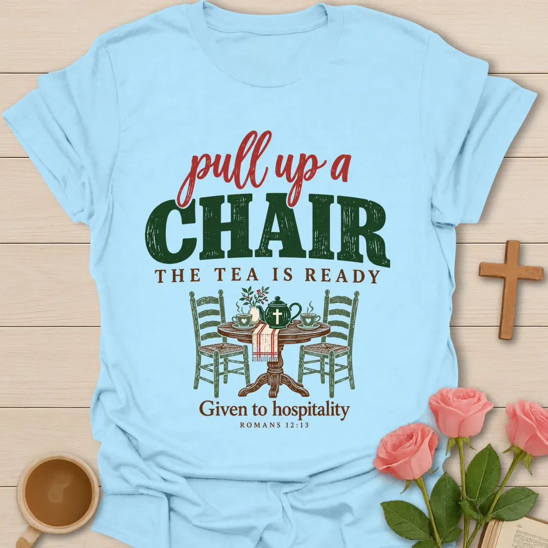 Pull Up A Chair Christian t-shirt with tea-inspired lettering and faith design - Light Blue