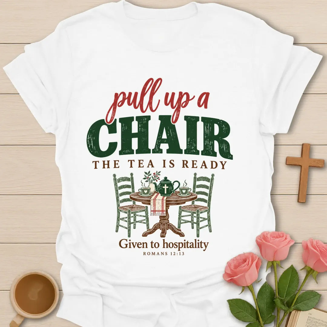 Pull Up A Chair Christian t-shirt with tea-inspired lettering and faith design - White
