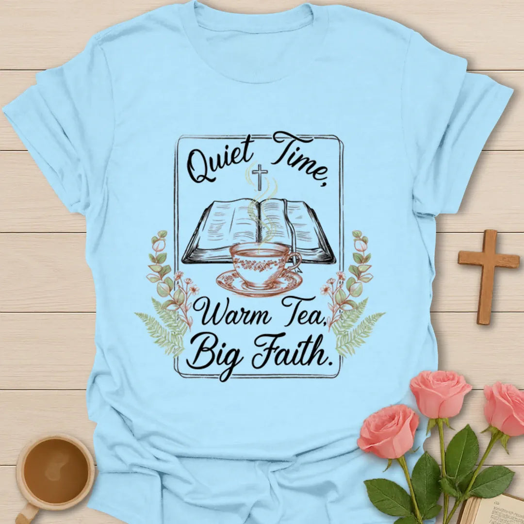 Quiet Time Warm Tea Big Faith shirt with open Bible, teacup, cross, flowers, and botanical frame. - Light Blue