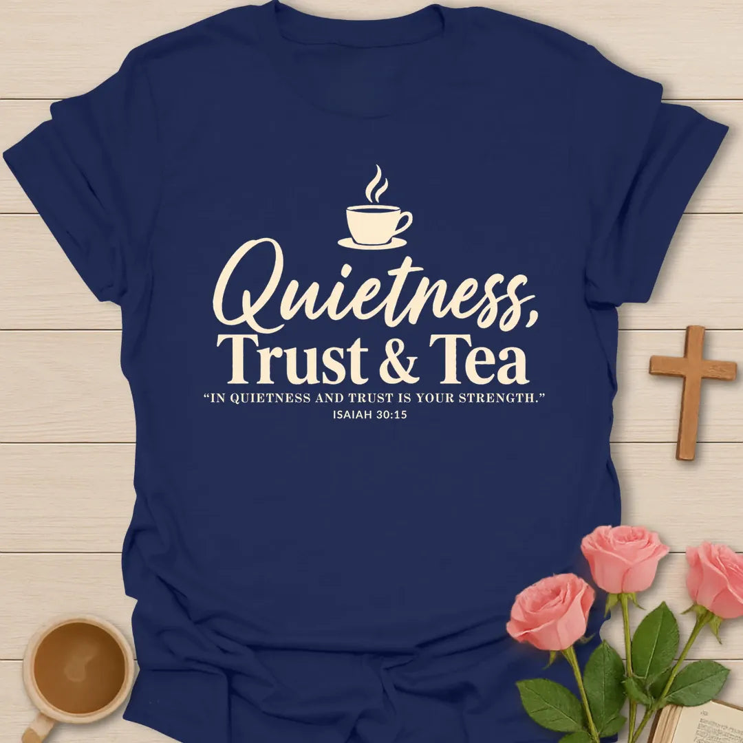 Quietness Trust and Tea Christian t-shirt with brush script, a steaming teacup and Isaiah 30:15 - Navy