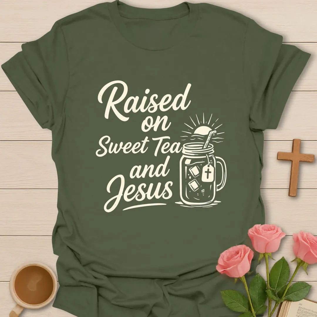 Raised on Sweet Tea and Jesus shirt with Southern-style lettering and faith-inspired design. - Military Green