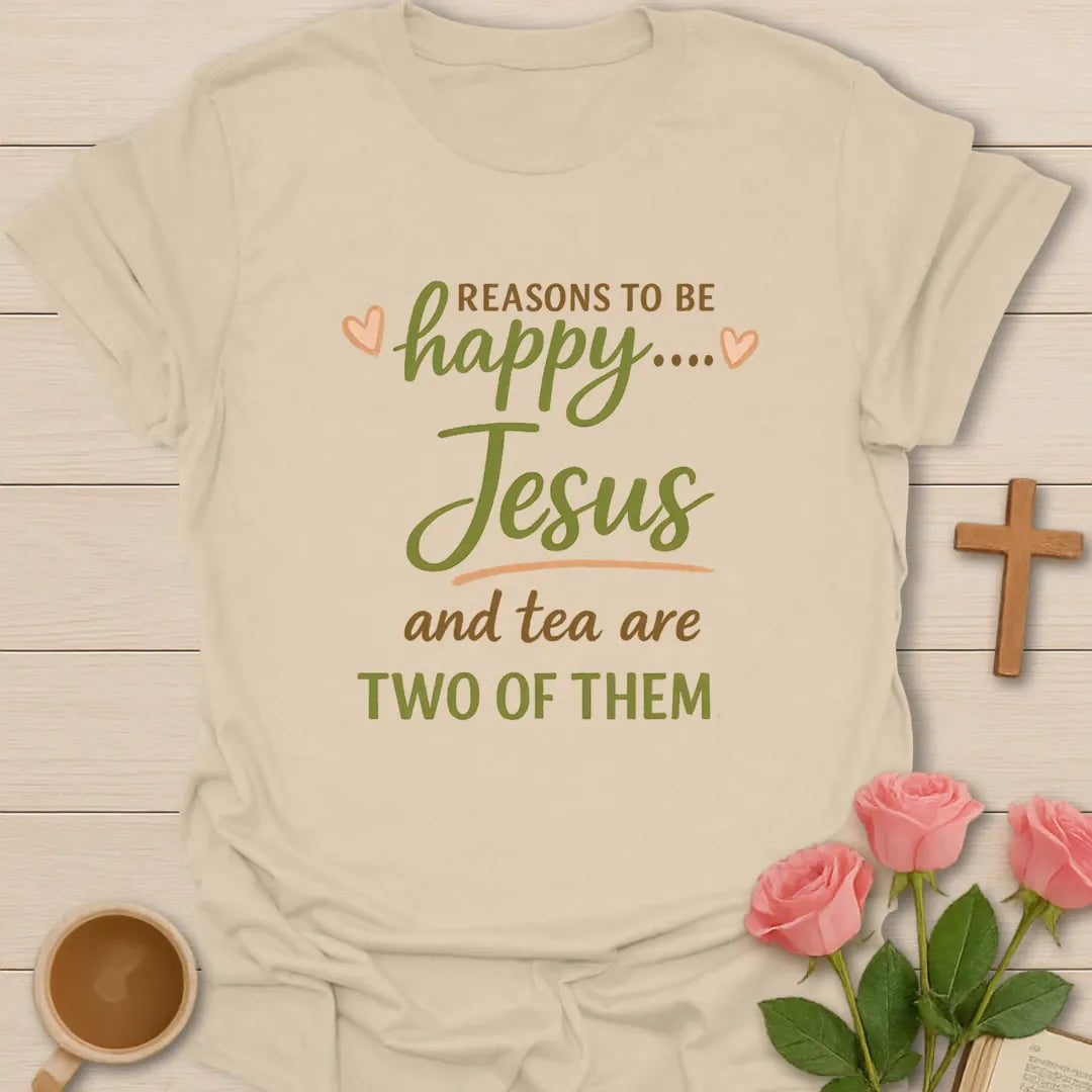 Reasons To Be Happy shirt with teacup, cross, and cheerful vintage lettering. - Sand