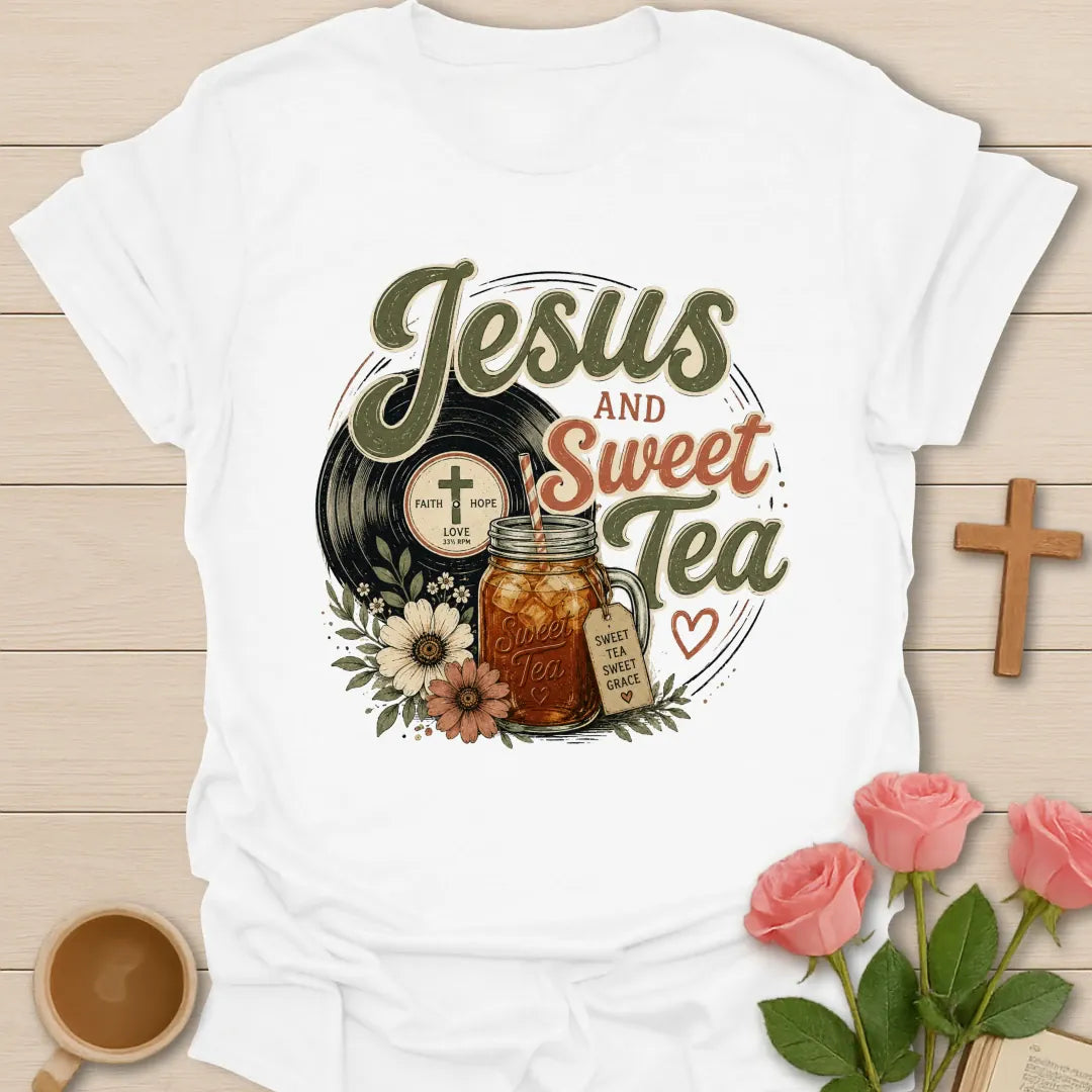 Record Jesus and Sweet Tea shirt with vintage record theme, sweet tea, flowers, cross, and Christian faith lettering. - White