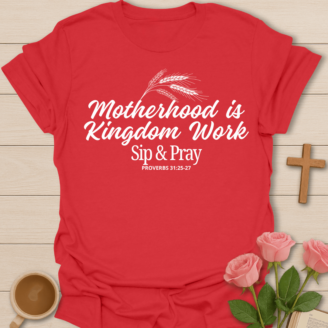 Motherhood is Kingdom Work T-Shirt T-Shirt