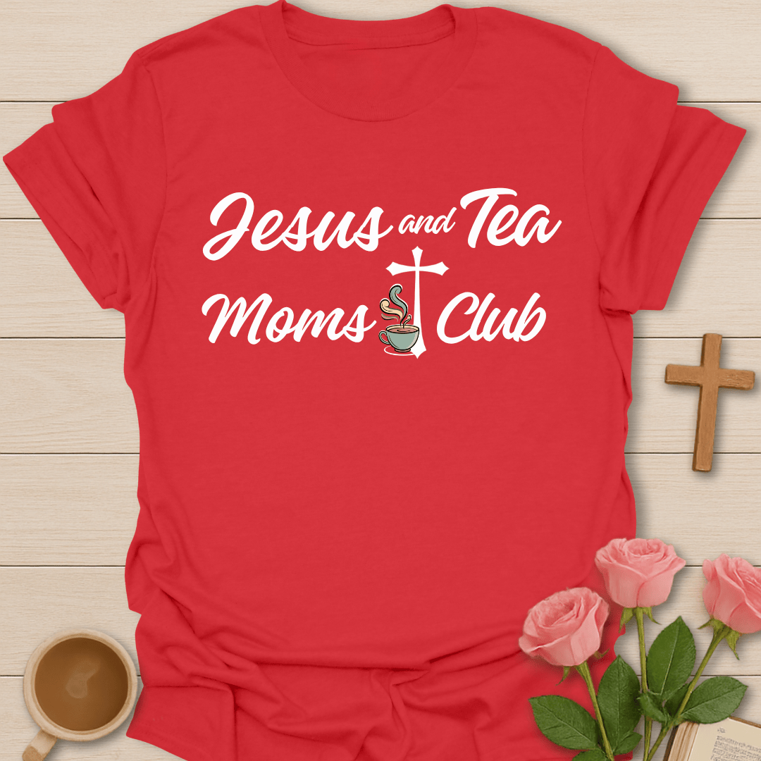 Jesus & Tea Moms Club T-Shirt T-Shirt