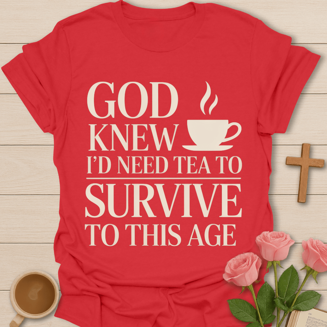 God Knew Tea Survival T-Shirt T-Shirt