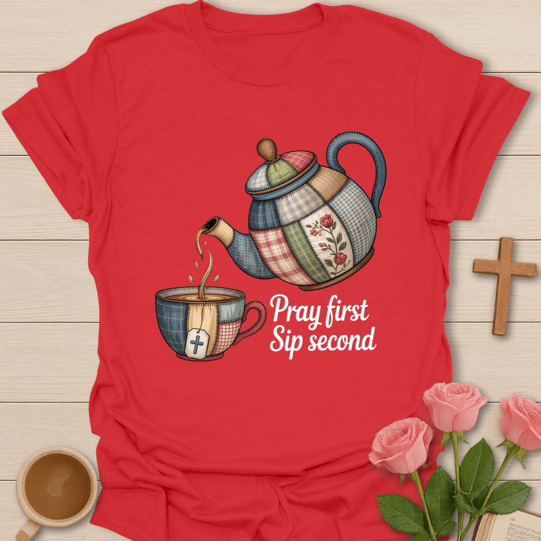 Faux Patchwork Pray Frist Sip Second T-Shirt T-Shirt