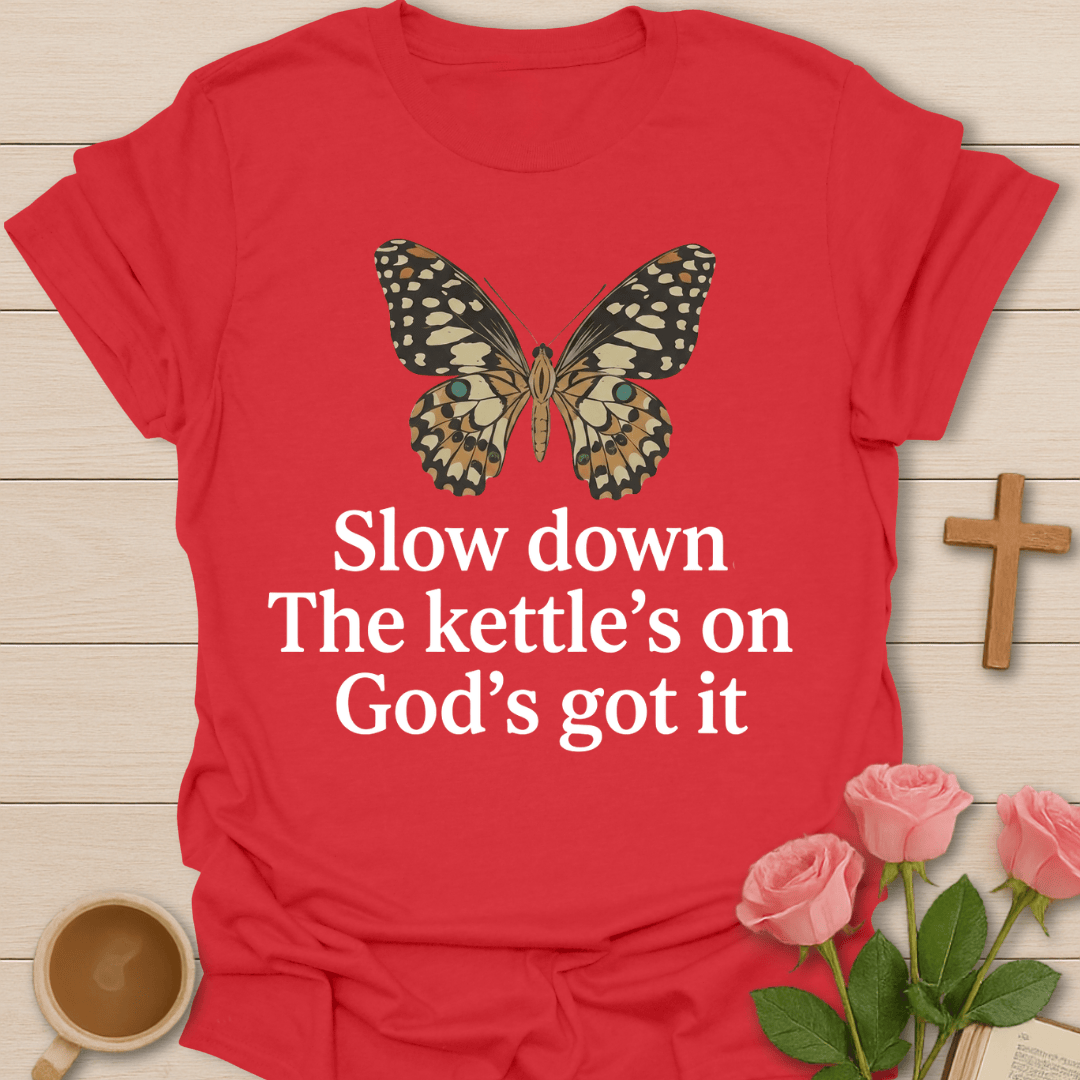 Slow Down Trust God Tea T-Shirt T-Shirt