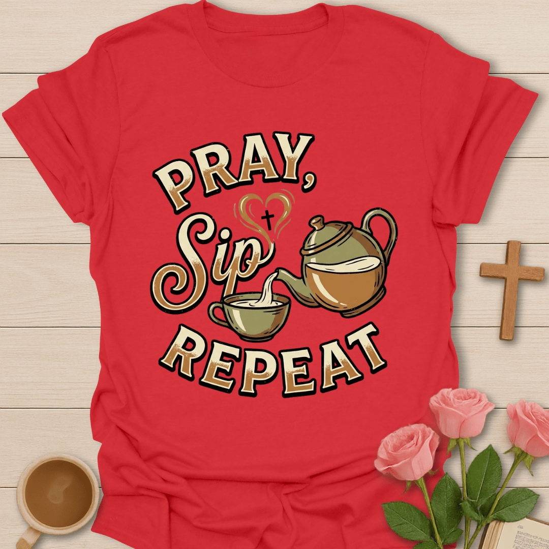 Pray Sip Repeat Christian Tea T-Shirt T-Shirt