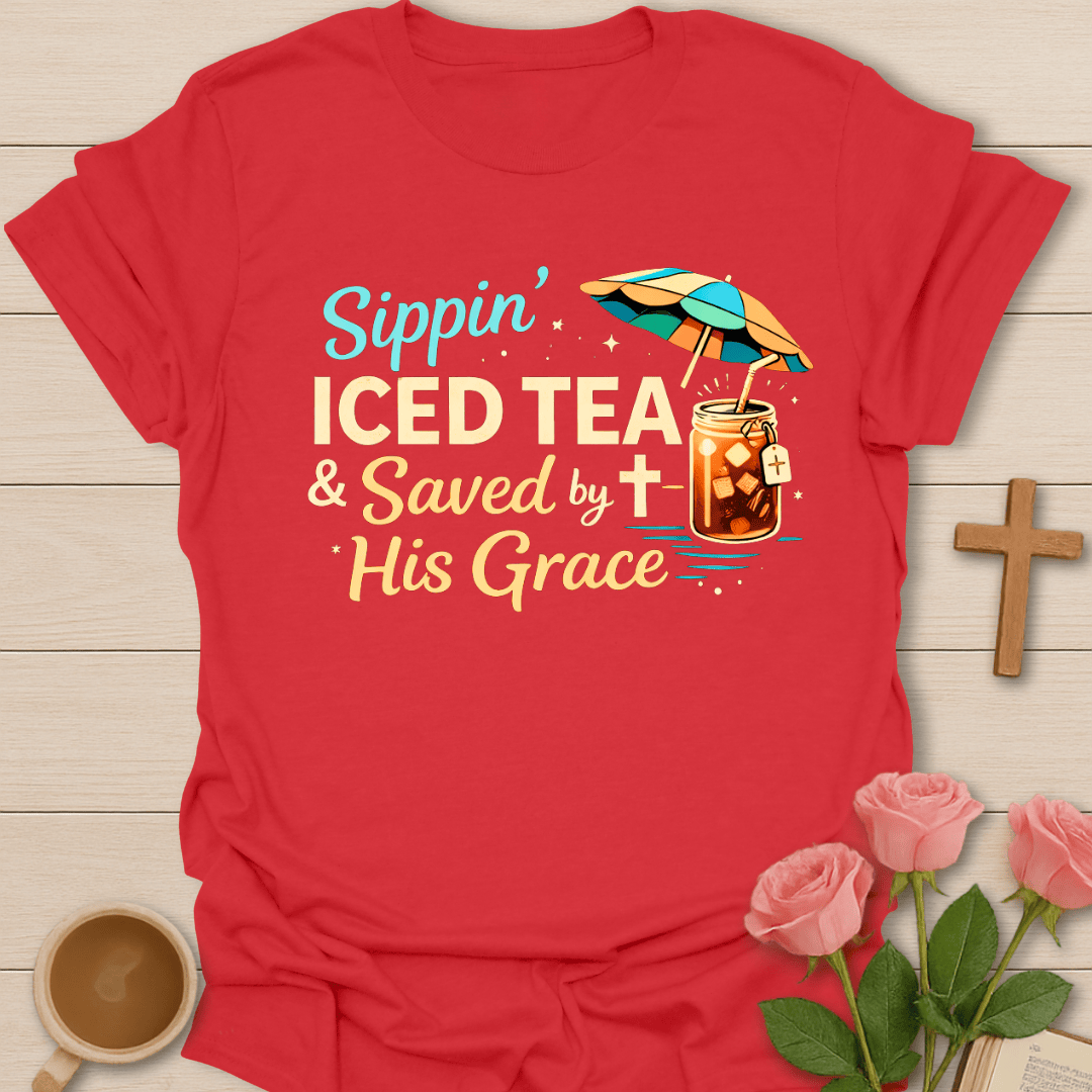 Saved by Grace Iced Tea Shirt T-Shirt