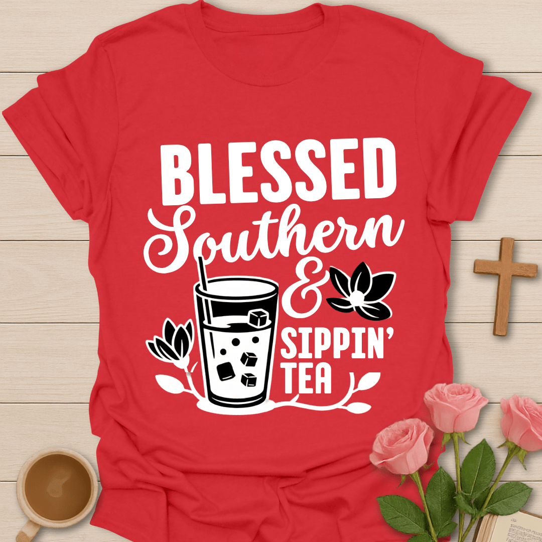 Blessed Southern & Sippin' Tea T-shirt T-Shirt