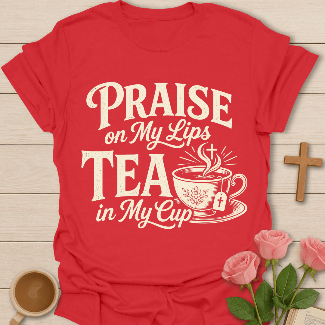 Praise On My Lip T-Shirt T-Shirt
