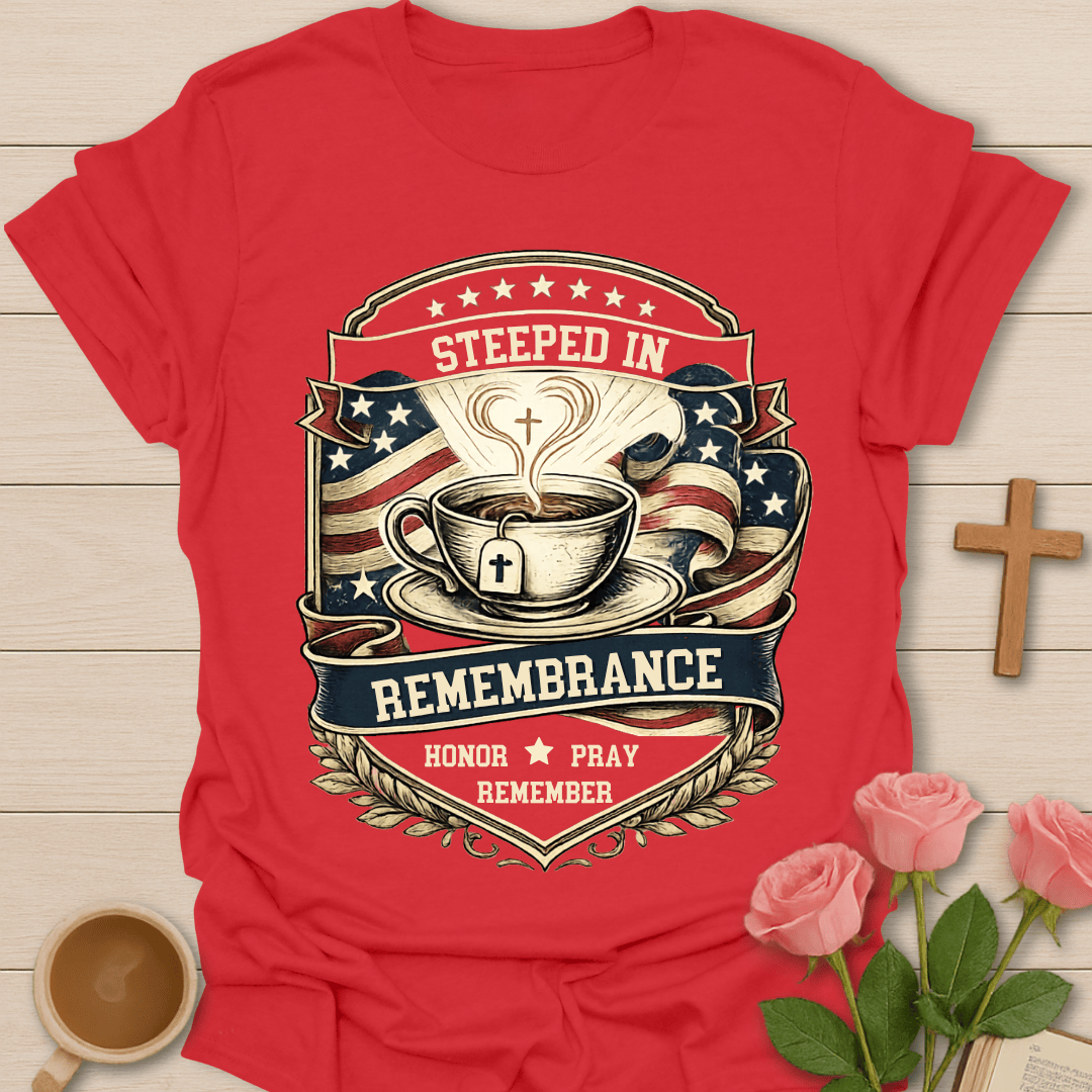 Steeped  & Remember T-Shirt T-Shirt