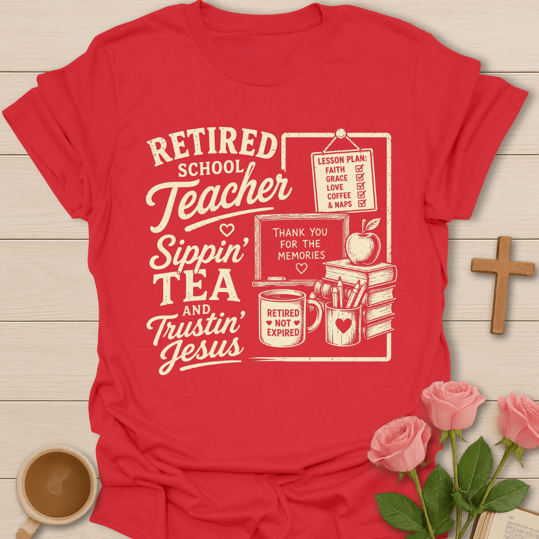 Retired Teacher Tea T-Shirt KozzyCo Christian and tea lover design