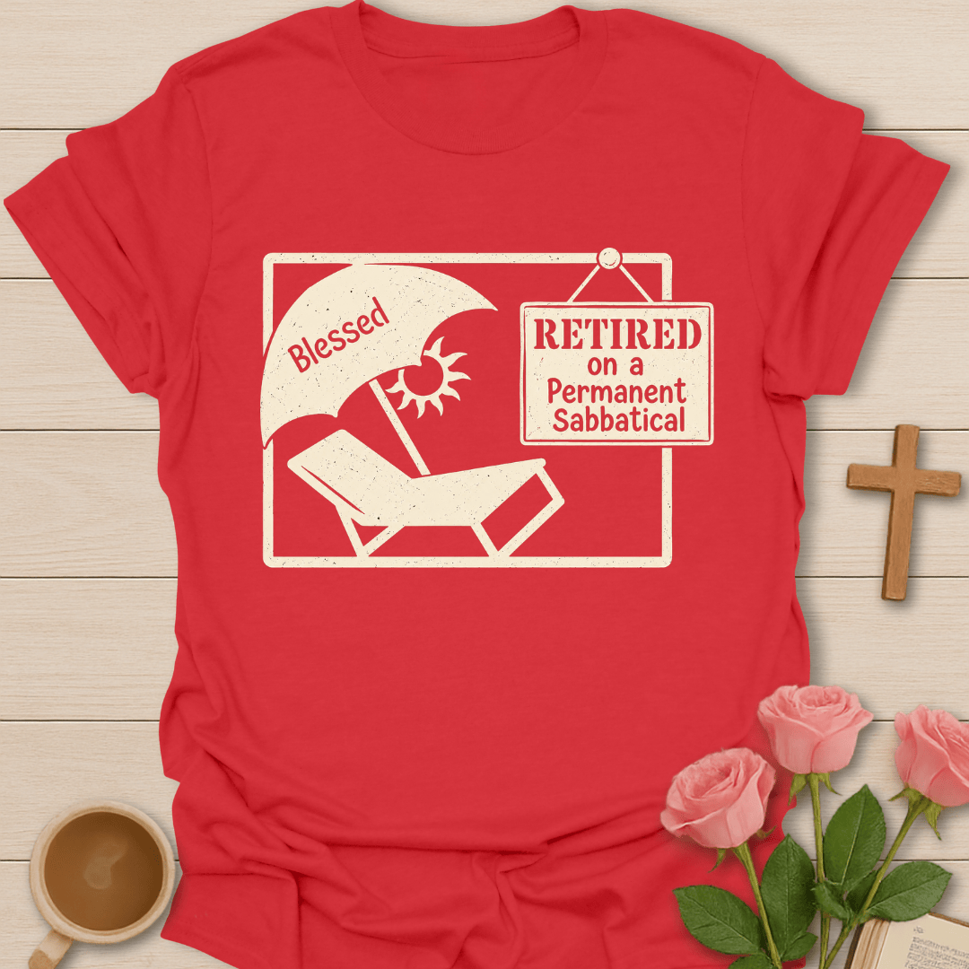 Retired Blessed Sabbatical T-Shirt KozzyCo Christian and tea lover design