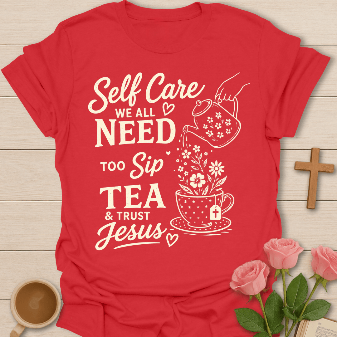 Self Care Tea Jesus T-Shirt KozzyCo Christian and tea lover design