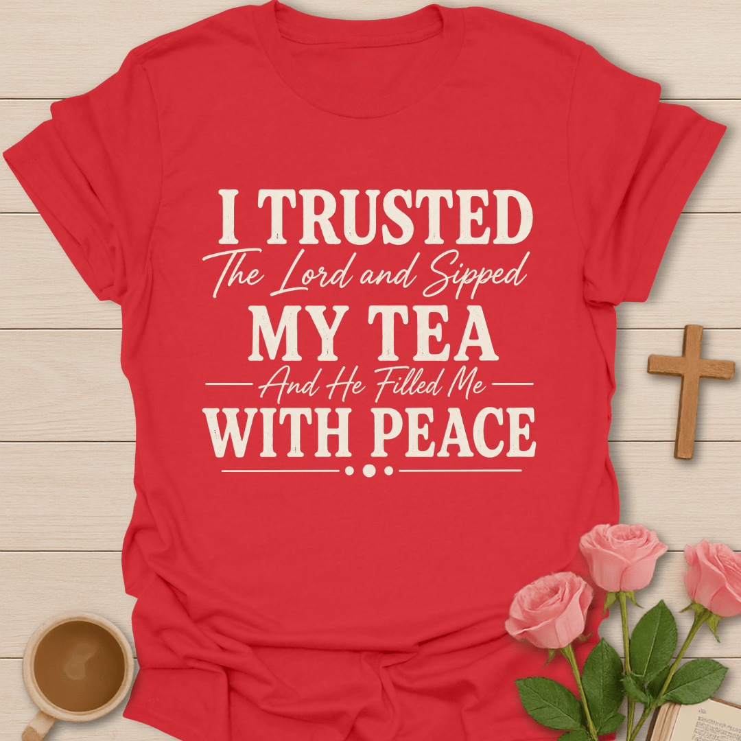 Trusted Lord Sipped Tea T-Shirt KozzyCo Christian and tea lover design
