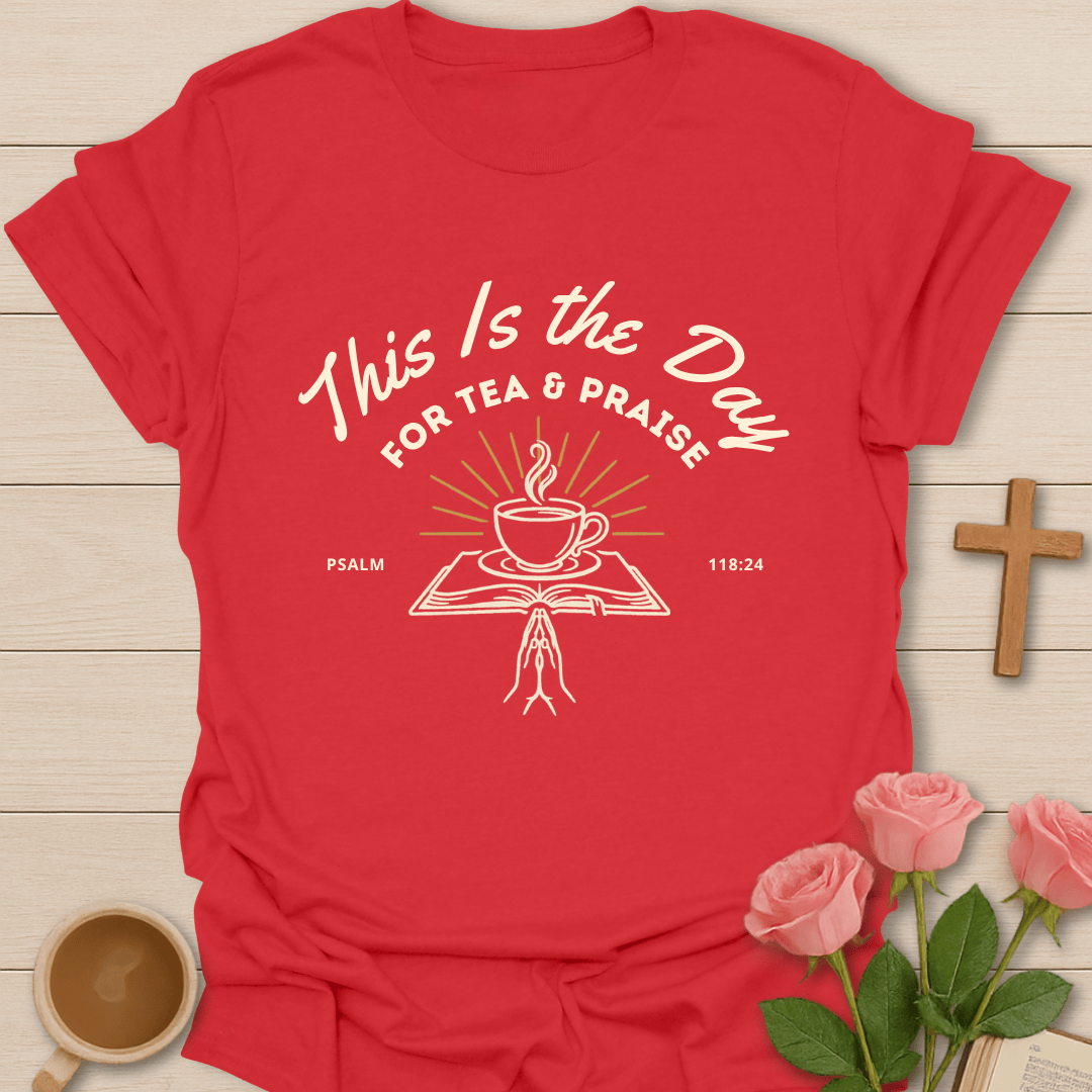 Tea & Praise Devotion T-Shirt KozzyCo Christian and tea lover design