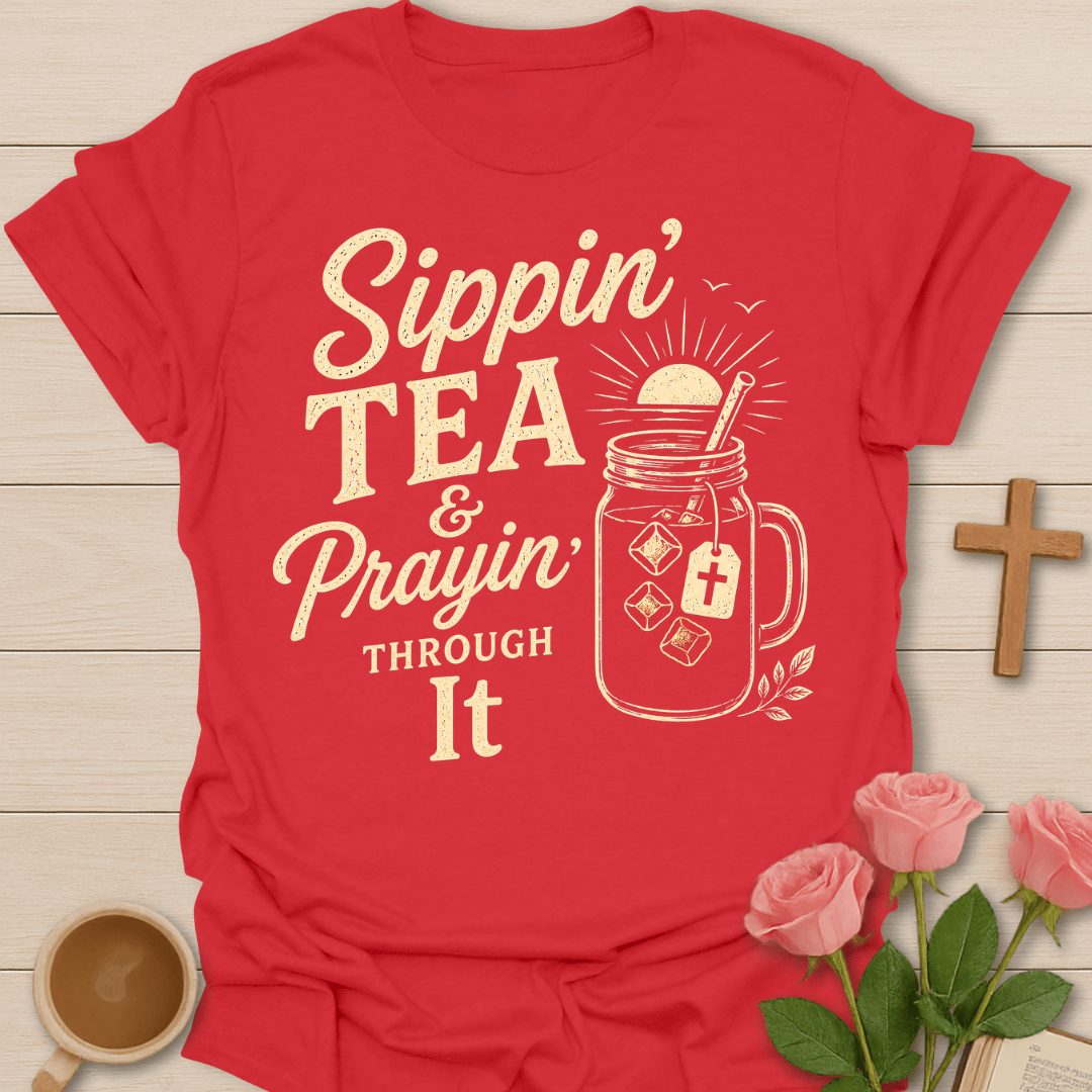 Prayin' Through It Tea T-Shirt KozzyCo Christian and tea lover design