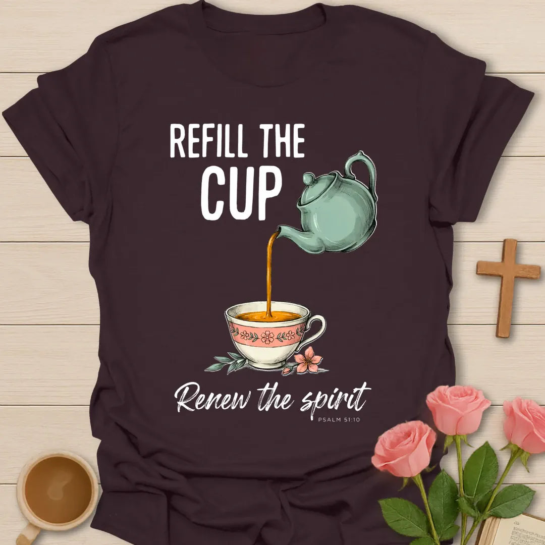 Refill The Cup Christian t-shirt with faith-inspired tea lettering design - Dark Chocolate