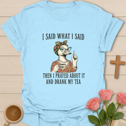 Said What I Said shirt with teacup, playful lettering, and faith-inspired design. - Light Blue