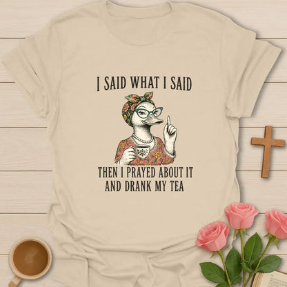 Said What I Said shirt with teacup, playful lettering, and faith-inspired design. - Sand