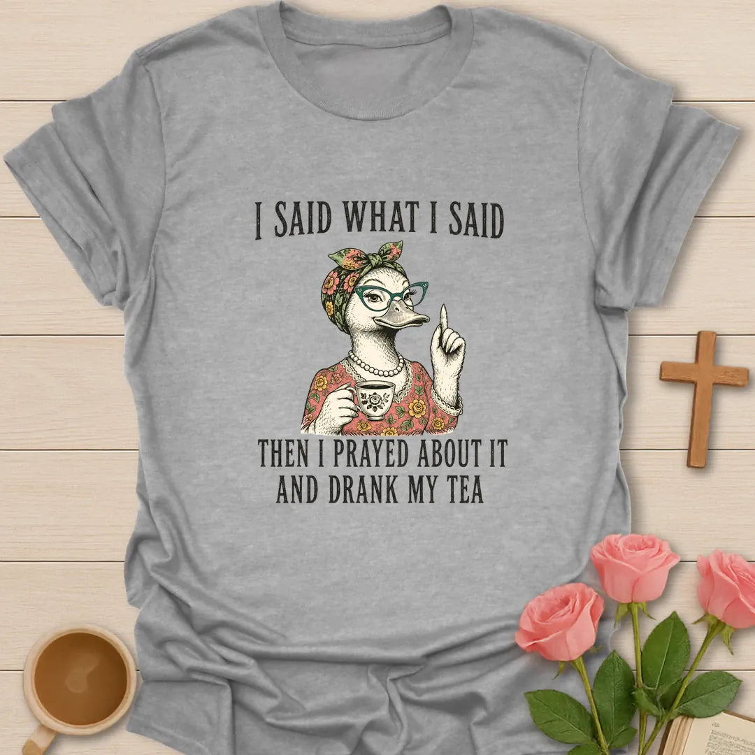 Said What I Said shirt with teacup, playful lettering, and faith-inspired design. - Sport Grey