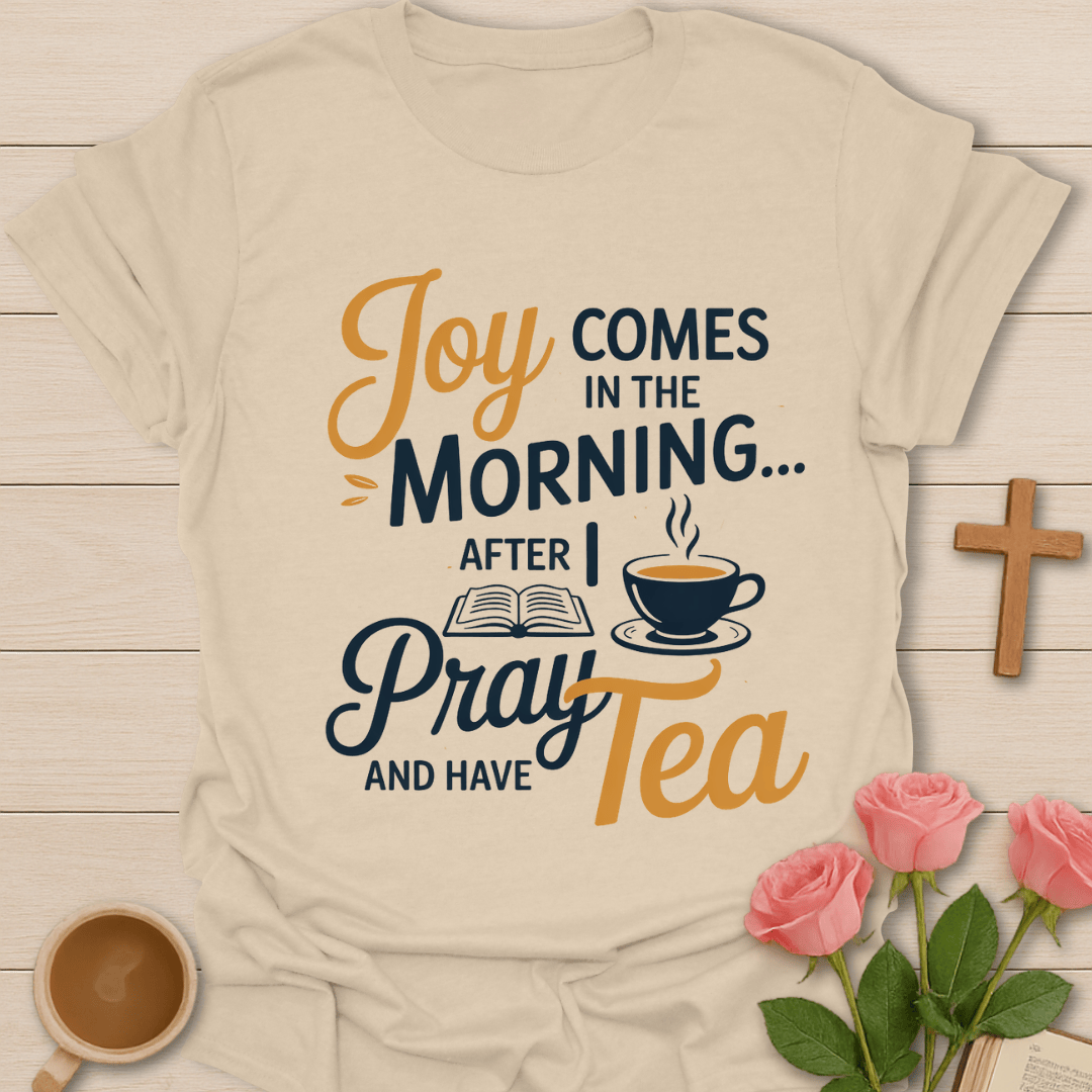 Joy Morning Prayer T-Shirt T-Shirt