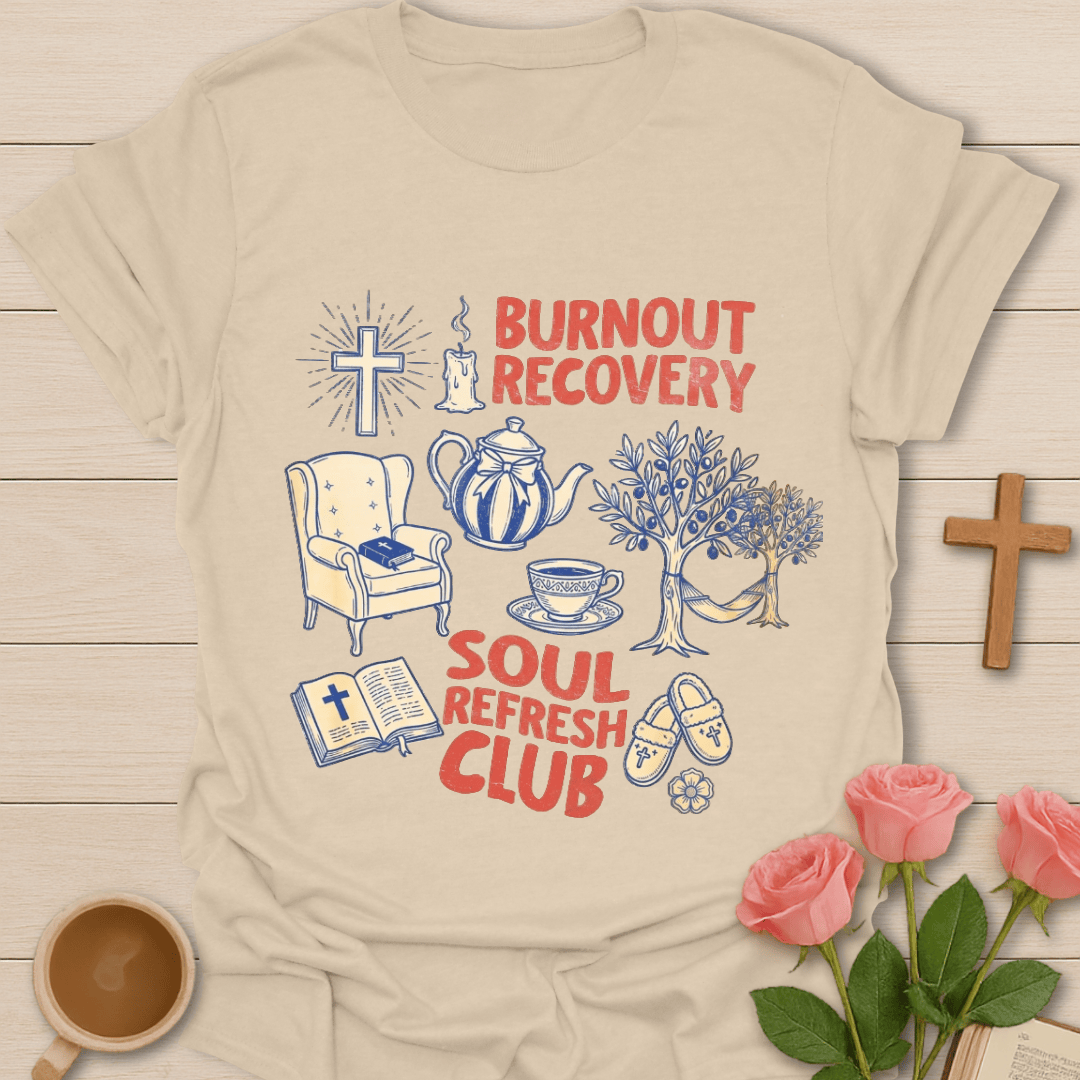 Burnout Recovery Faith Tea T-Shirt T-Shirt