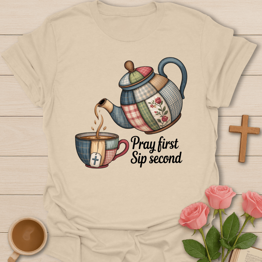 Faux Patchwork Pray Frist Sip Second T-Shirt T-Shirt