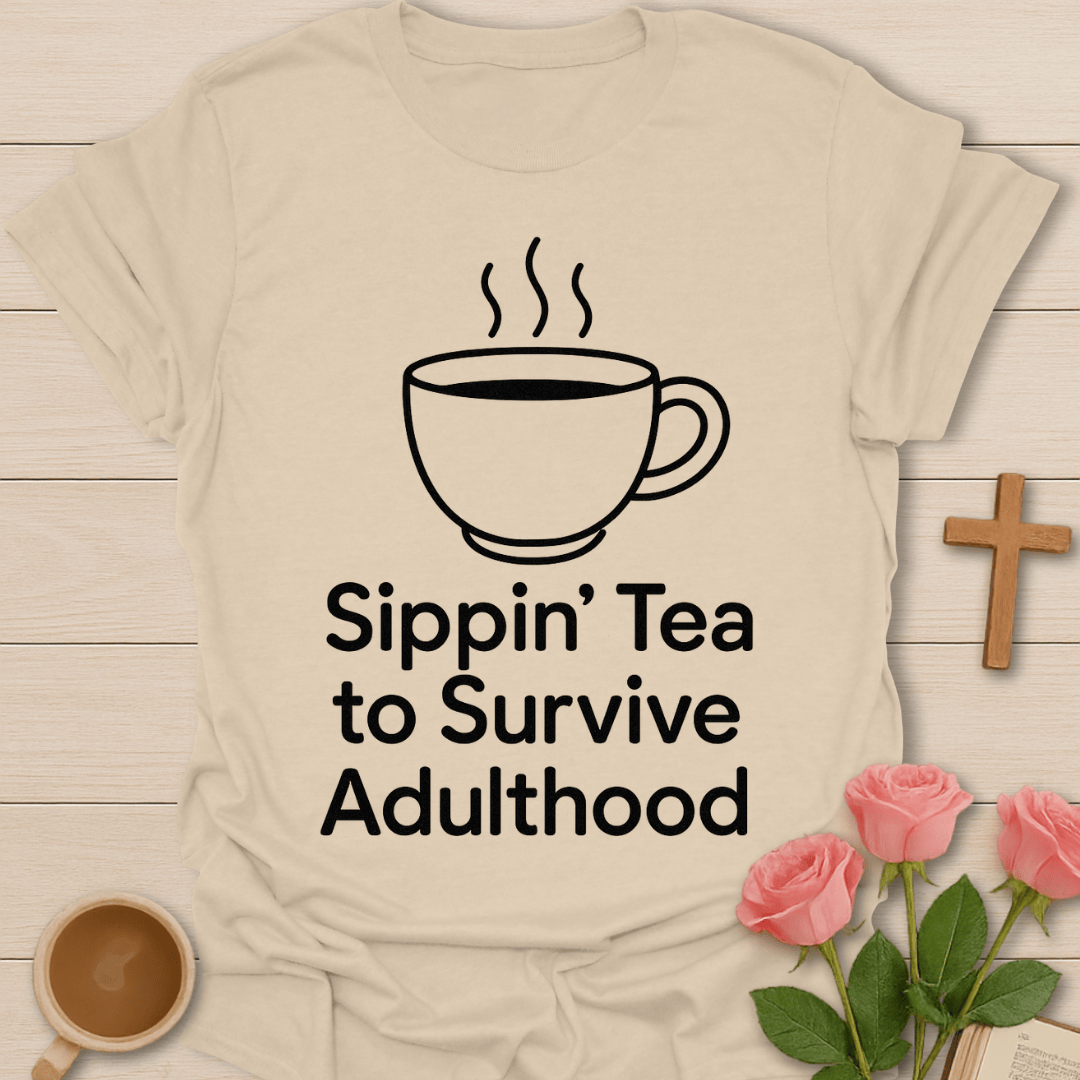 Sippin' Tea Adulthood Survival T-Shirt T-Shirt