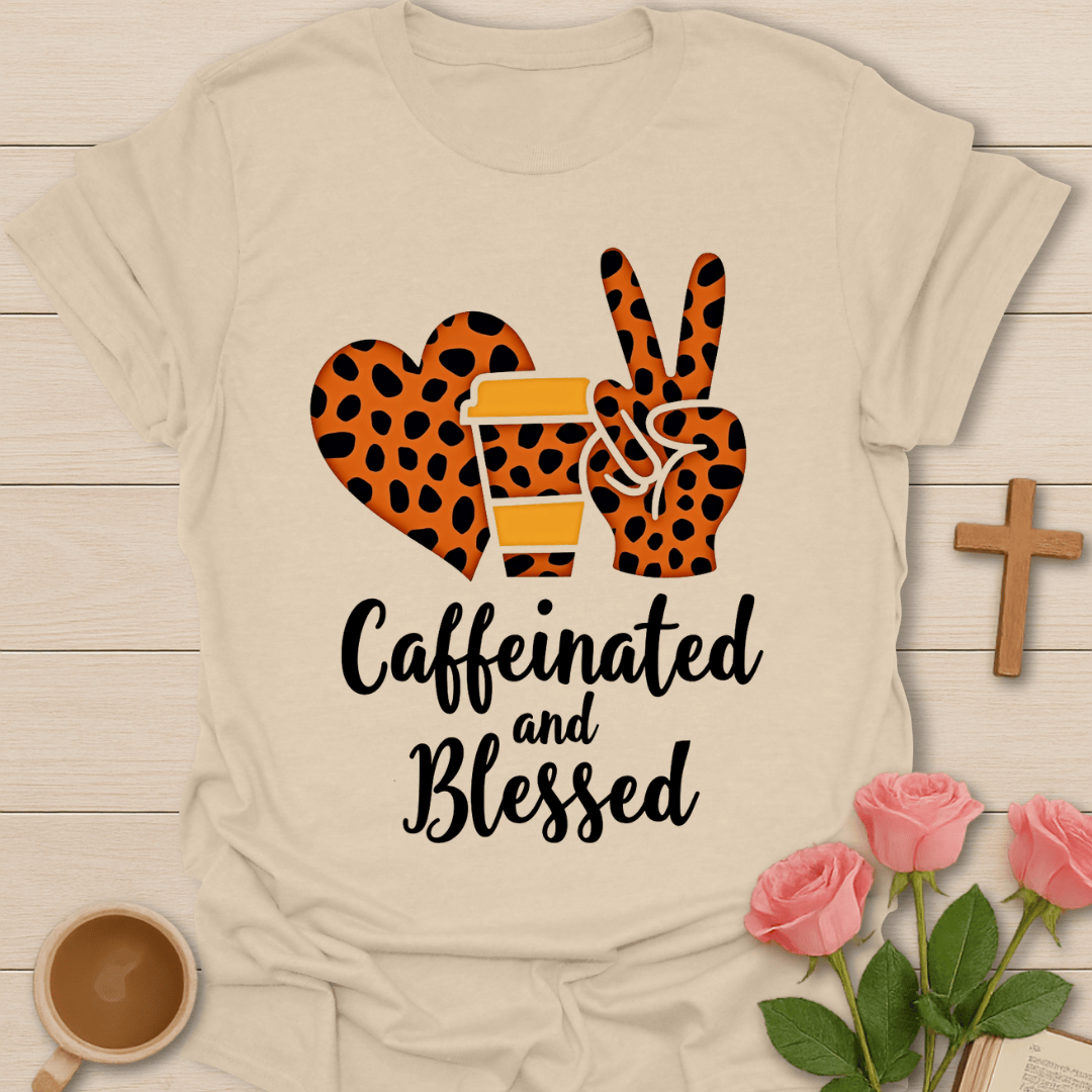 Caffeinated Blessed T-Shirt T-Shirt