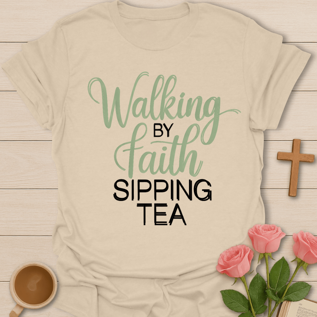 Walking by Faith Tea Lover T-Shirt T-Shirt
