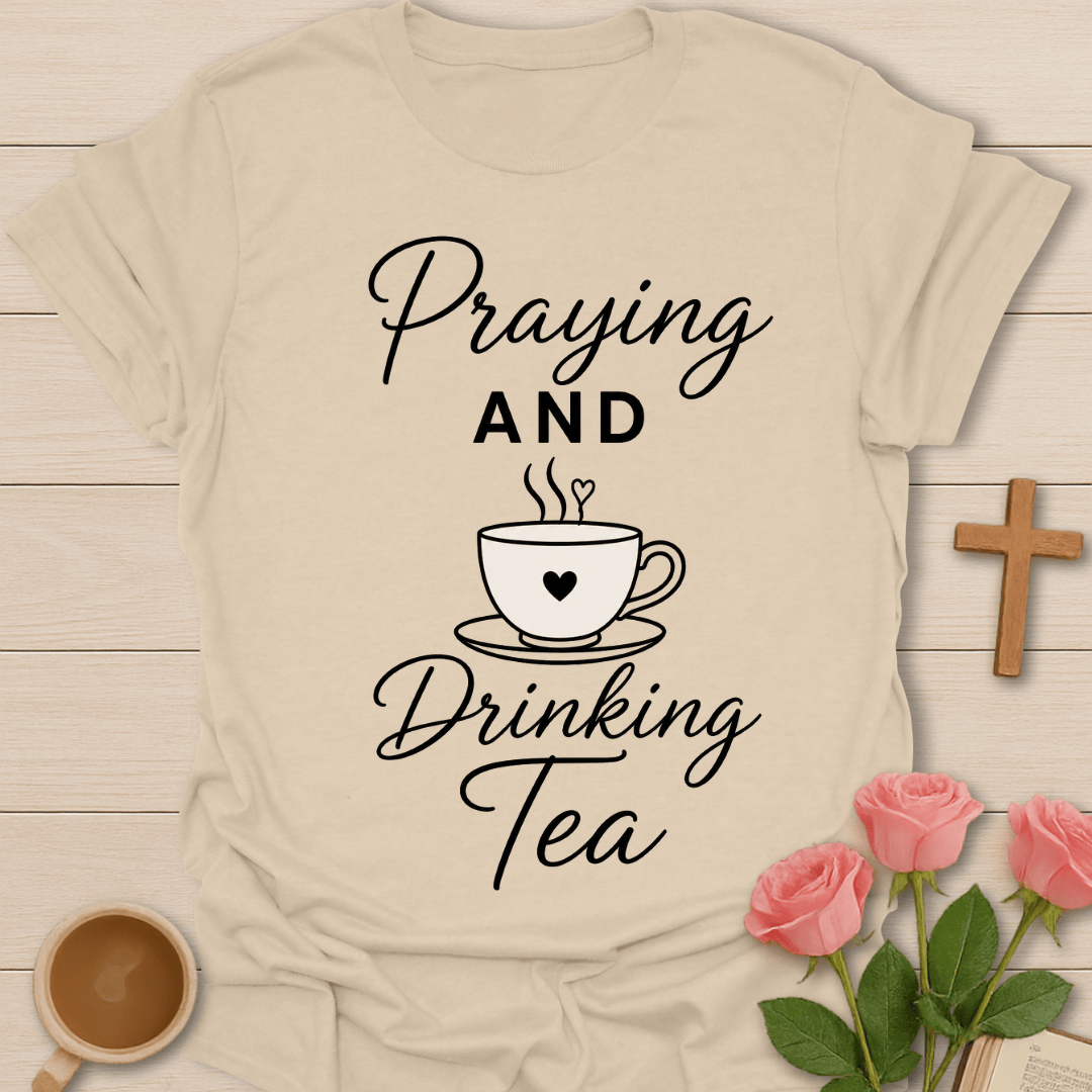 Praying & Drinking Tea T-Shirt T-Shirt