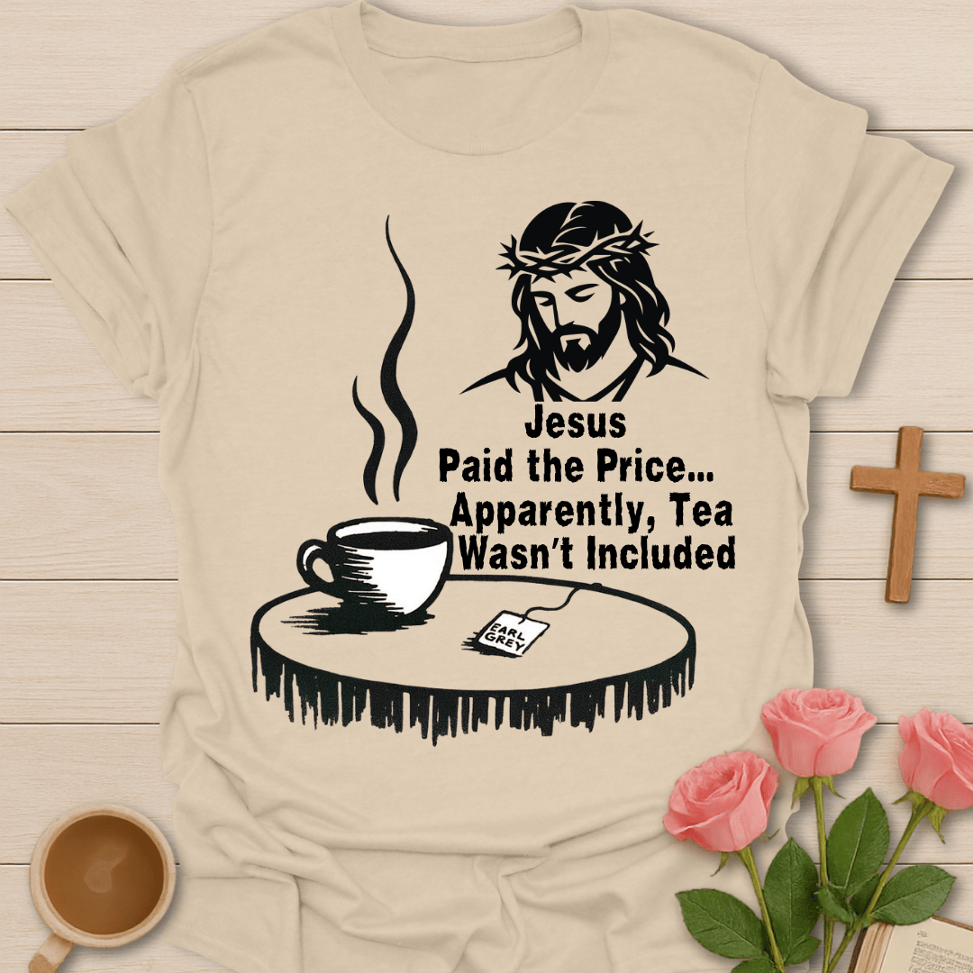 What About The Tea? T-Shirt T-Shirt