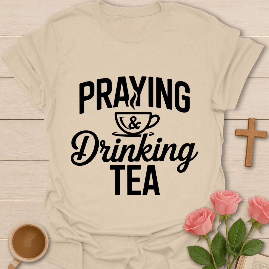 Praying & Drinking Tea T-Shirt T-Shirt
