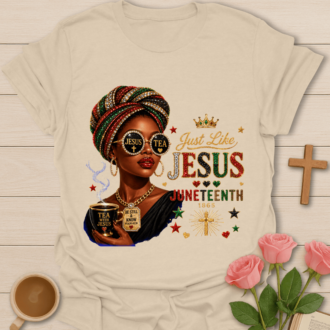 Just Like Jesus Juneteenth Tee T-Shirt T-Shirt