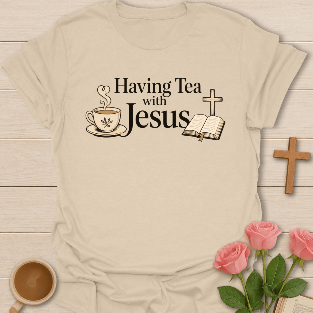Having Tea with Jesus T-Shirt T-Shirt