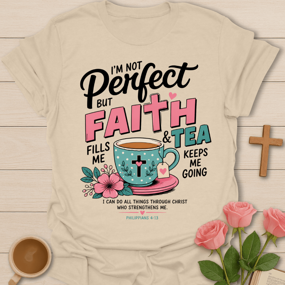 Faith & Tea Strength T-Shirt T-Shirt