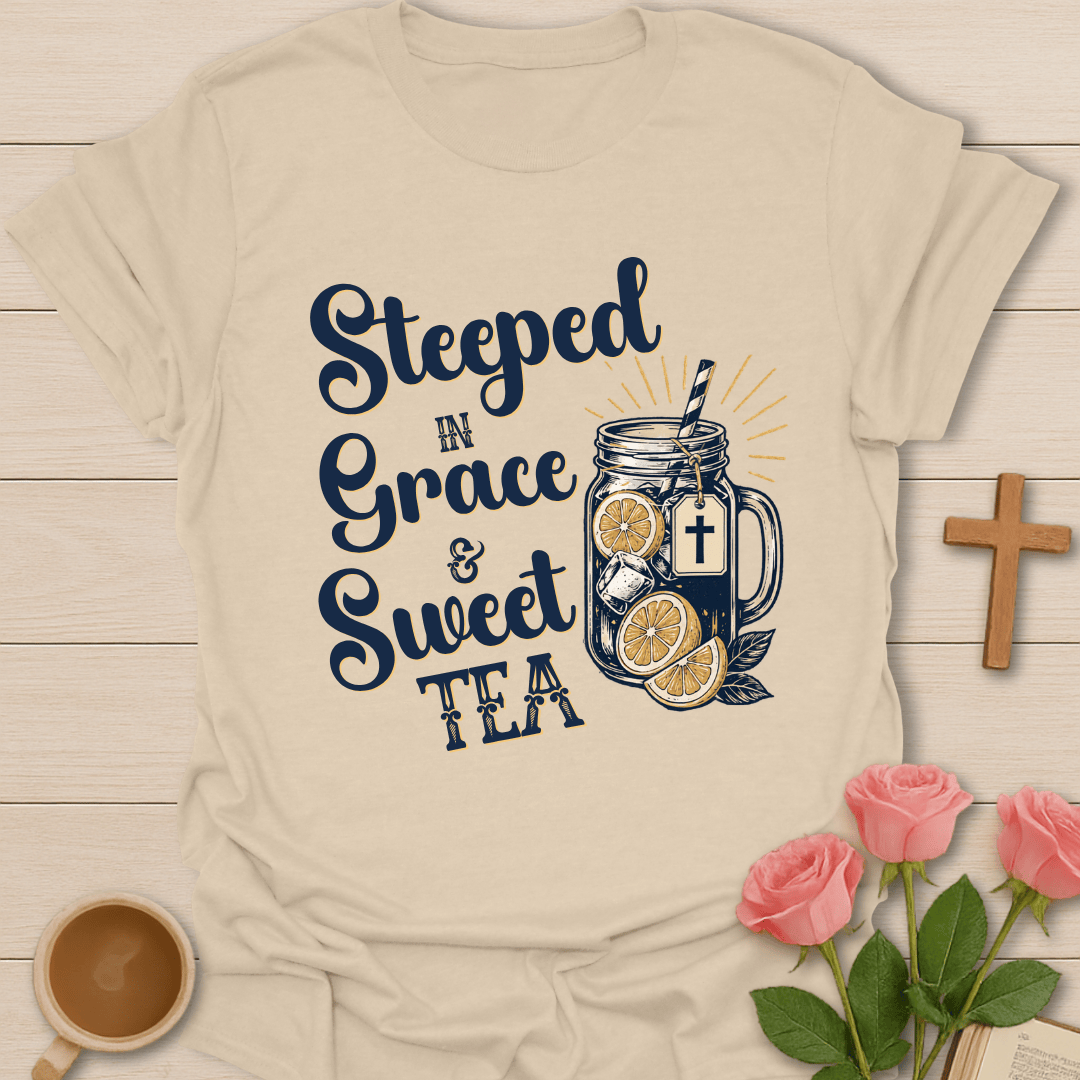 Steeped in Grace Sweet Tea T-Shirt T-Shirt