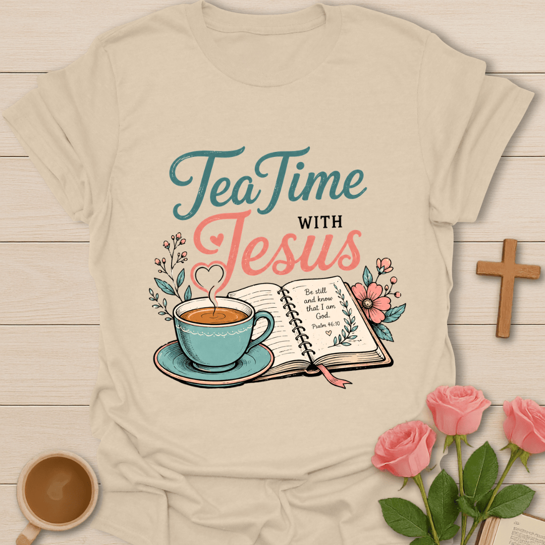 Tea Time with Jesus T-Shirt T-Shirt